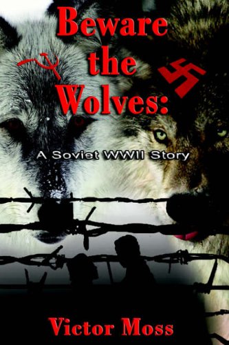 Beware the Wolves: A Soviet Wwii Story,Used
