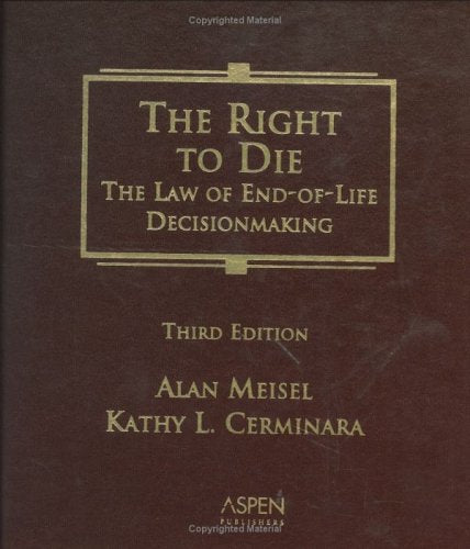 The Right To Die: The Law Of Endoflife Decisionmaking