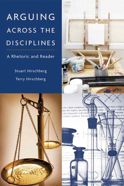 Arguing Across the Disciplines: A Rhetoric and Reader,Used