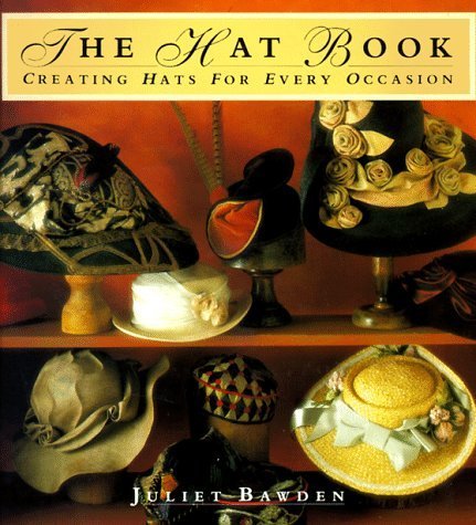 The Hat Book: Creating Hats for Every Occasion,Used