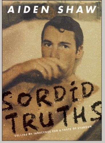 Sordid Truths: Selling My Innocence for a Taste of Stardom,Used