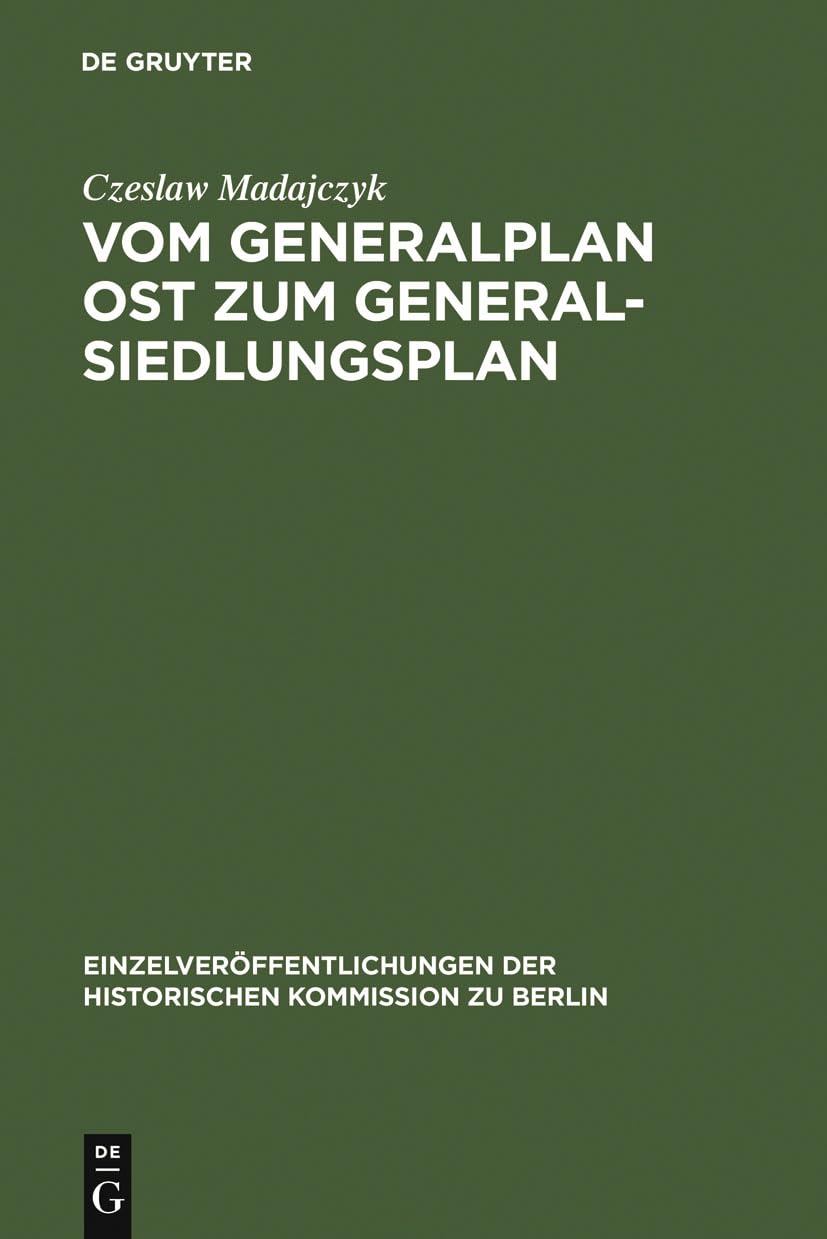 Vom Generalplan Ost zum Generalsiedlungsplan: Dokumente (Einzelverffentlichungen der Historischen Kommission zu Berlin, 80) (Ger,Used