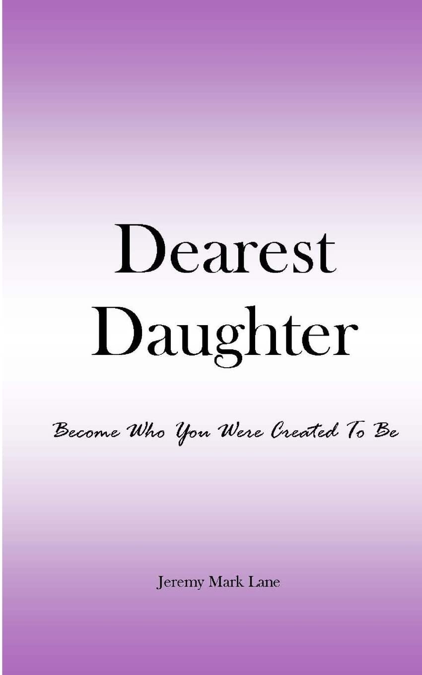 Dearest Daughter: Become Who You Were Created To Be,Used