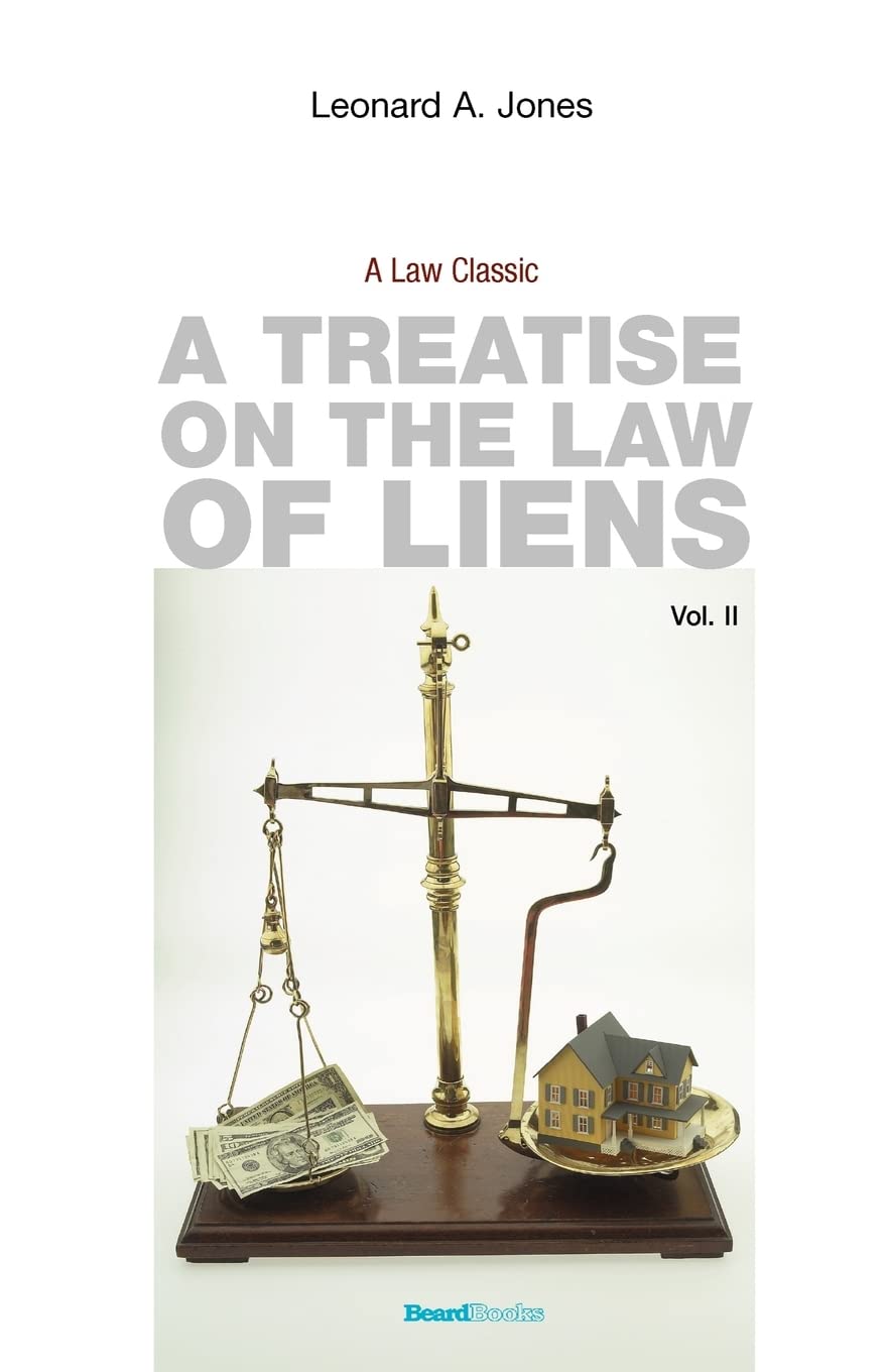 A Treatise on the Law of Liens: Common Law, Statutory, Equitable, and Maritme, Vol. 2,Used