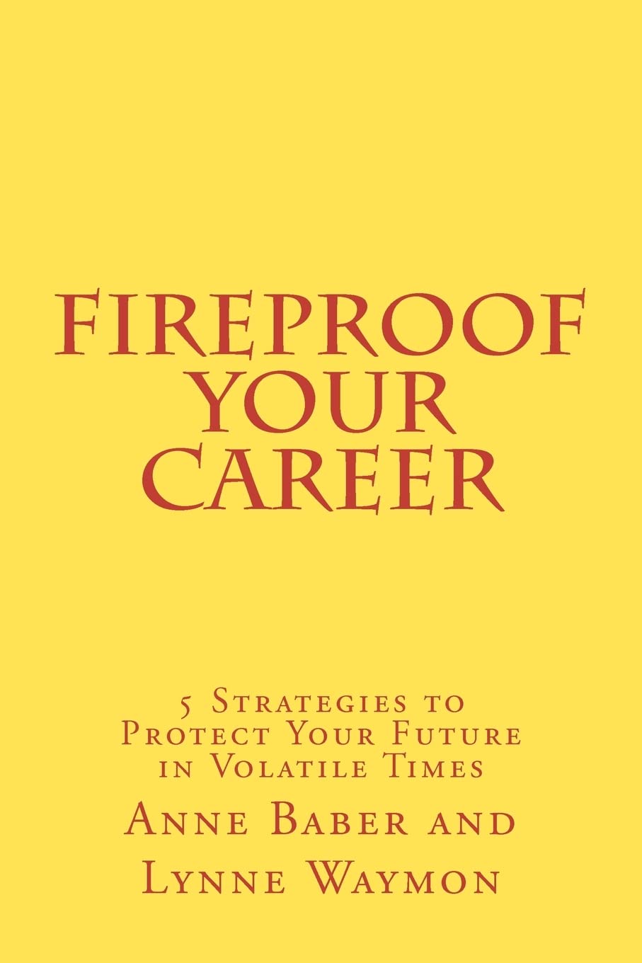 Fireproof Your Career: 5 Strategies To Protect Your Future In Volatile Times,Used