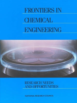 Frontiers in Chemical Engineering: Research Needs and Opportunities,Used