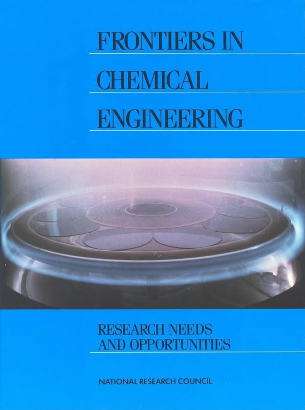 Frontiers in Chemical Engineering: Research Needs and Opportunities,Used