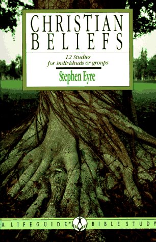 Christian Beliefs: 12 Studies for Individuals or Groups (A Lifeguide Bible Study Guide),Used