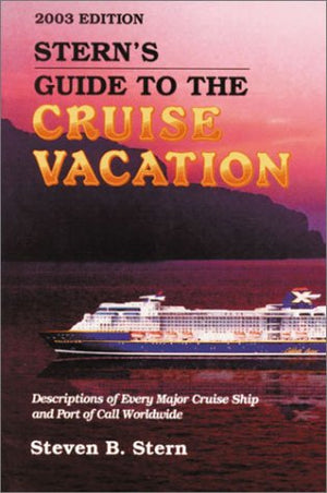 Stern's Guide to the Cruise Vacation 2003 (Stern's Guide to the Cruise Vacation, 13th Ed),Used