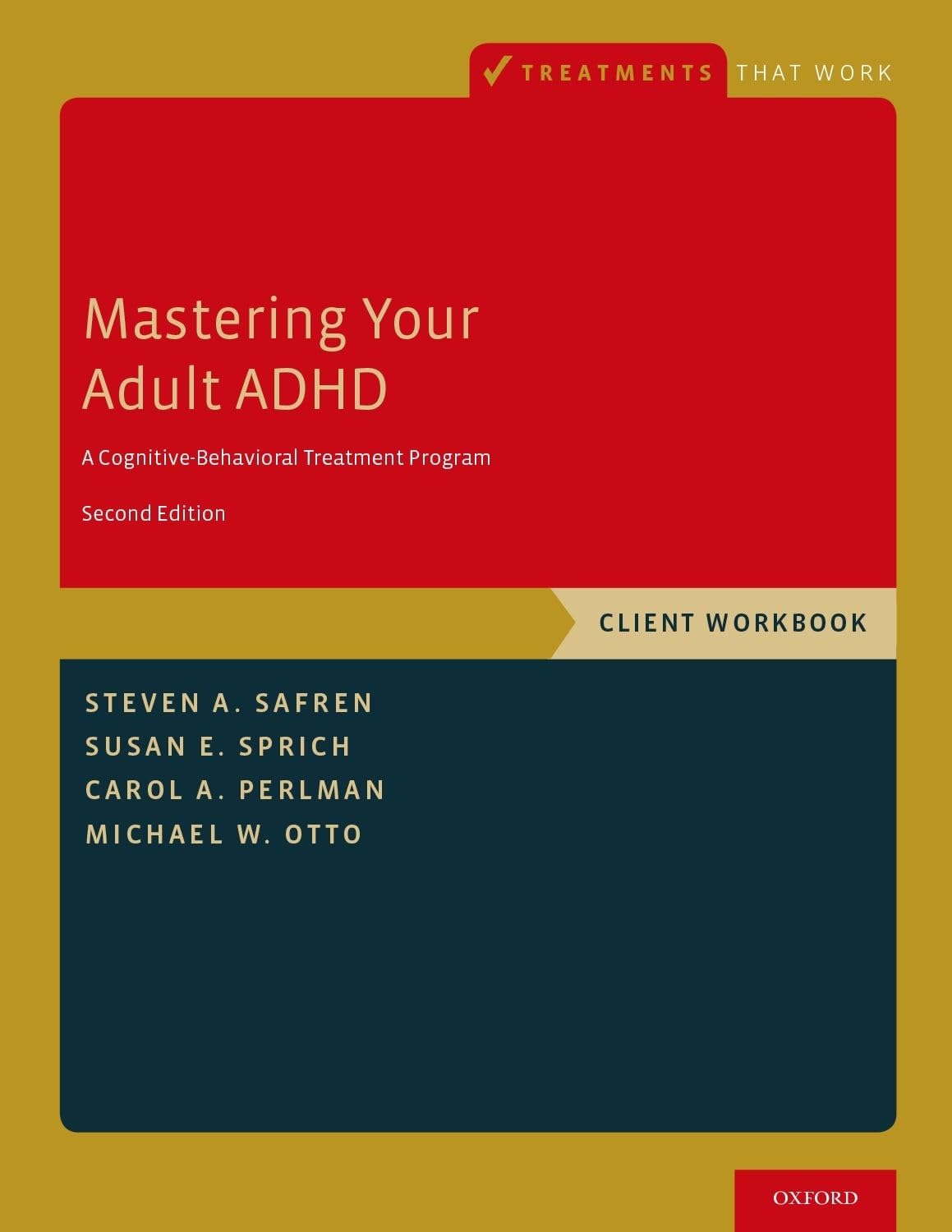 Mastering Your Adult Adhd: A Cognitivebehavioral Treatment Program, Client Workbook (Treatments That Work),New