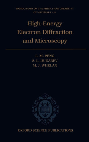 High Energy Electron Diffraction and Microscopy (Monographs on the Physics and Chemistry of Materials),New