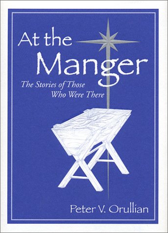 At The Manger: The Stories Of Those Who Were There,New