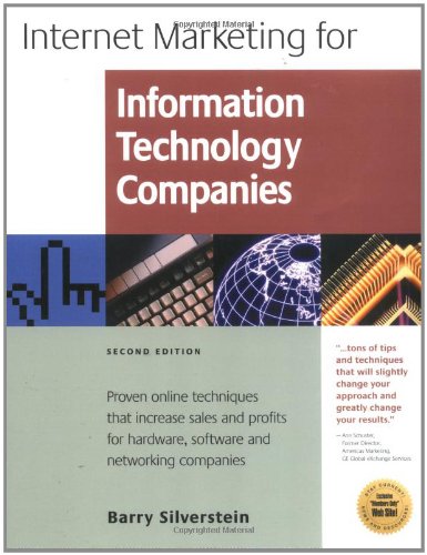 Internet Marketing for Information Technology Companies: Proven Online Techniques That Increase Sales and Profits for Hardware, ,Used