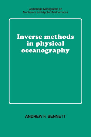 Inverse Methods in Physical Oceanography (Cambridge Monographs on Mechanics),Used
