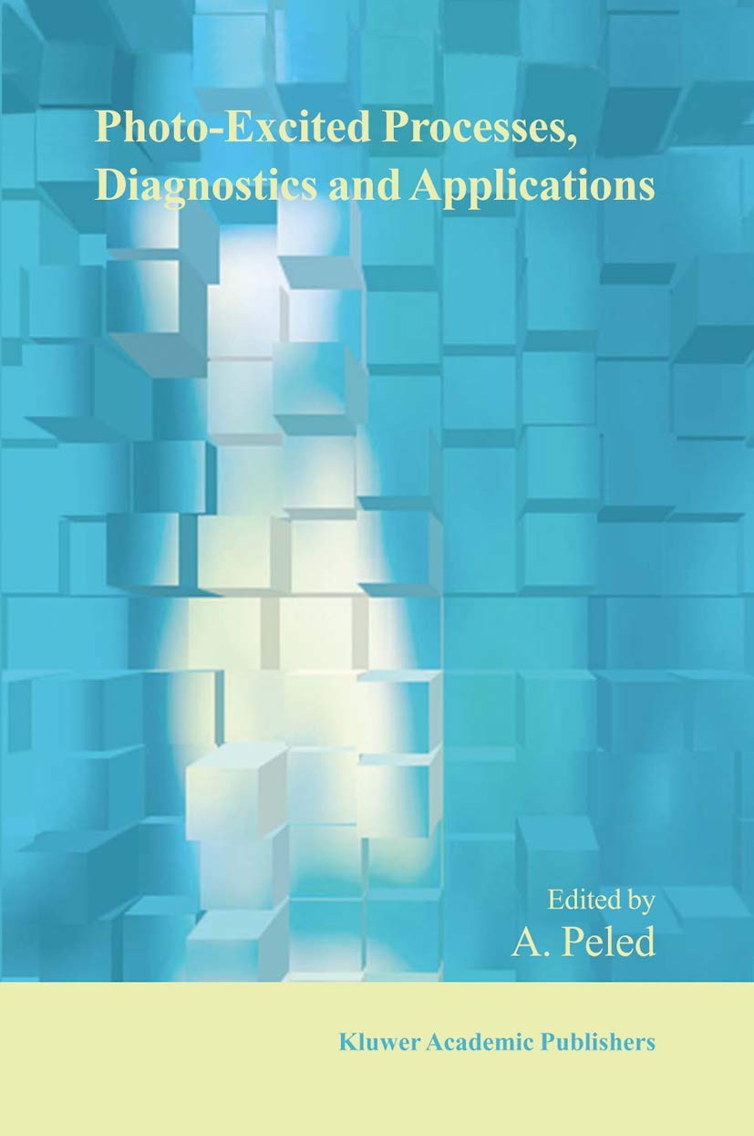 PhotoExcited Processes, Diagnostics and Applications: Fundamentals and Advanced Topics,Used