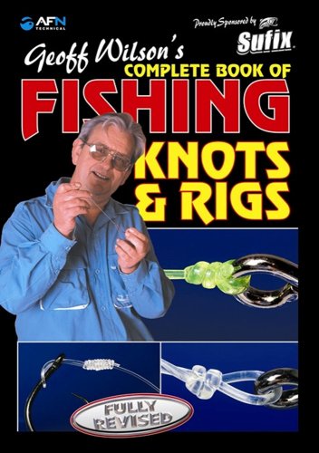 Geoff Wilson's Complete Book of Fishing Knots & Rigs,Used