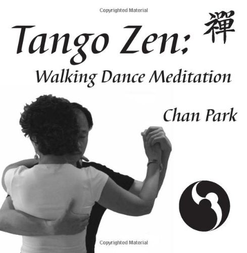 Tango Zen: Walking Dance Meditation,Used
