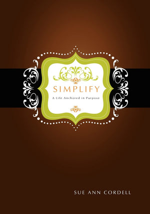 Simplify: A Life Anchored in Purpose,Used