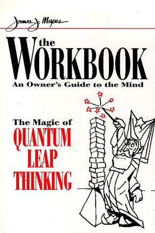 The Workbook : The Magic of Quantum Leap Thinking,Used