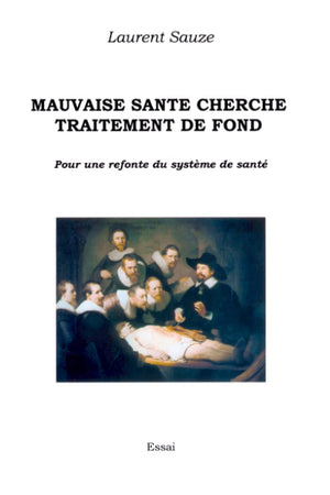 Mauvaise Sante Cherche Traitement De Fond (French Edition),New