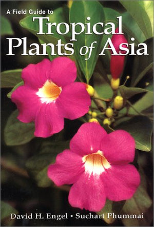 A Field Guide To Tropical Plants Of Asia-used