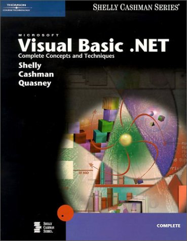 Microsoft Visual Basic .NET: Complete Concepts and Techniques (Shelly Cashman Series),New