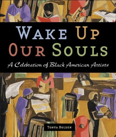Wake Up Our Souls: A Celebration Of African American Artists