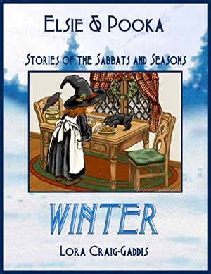 Elsie and Pooka Stories of the Sabbats and Seasons  Winter,Used