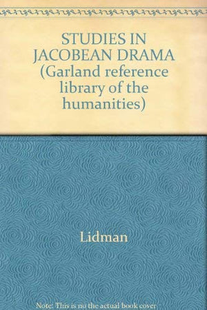 STUDIES IN JACOBEAN DRAMA (Garland reference library of the humanities),Used