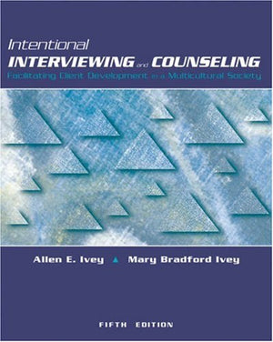 Intentional Interviewing And Counseling: Facilitating Client Development In A Multicultural Society,New