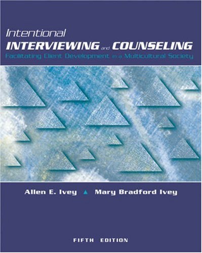 Intentional Interviewing And Counseling: Facilitating Client Development In A Multicultural Society,New