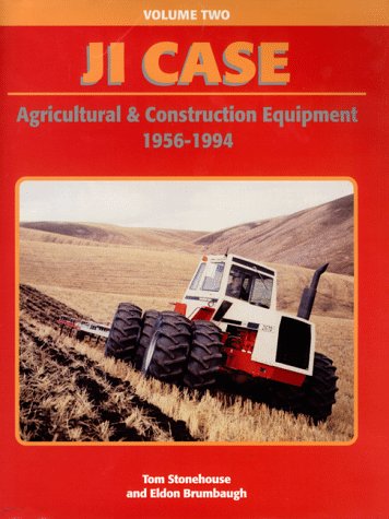 J. I. Case: Agricultural and Construction Equipment 19561994, Vol. 2,New