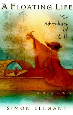 A Floating Life: The Adventures of Li Po: A Historical Novel,Used
