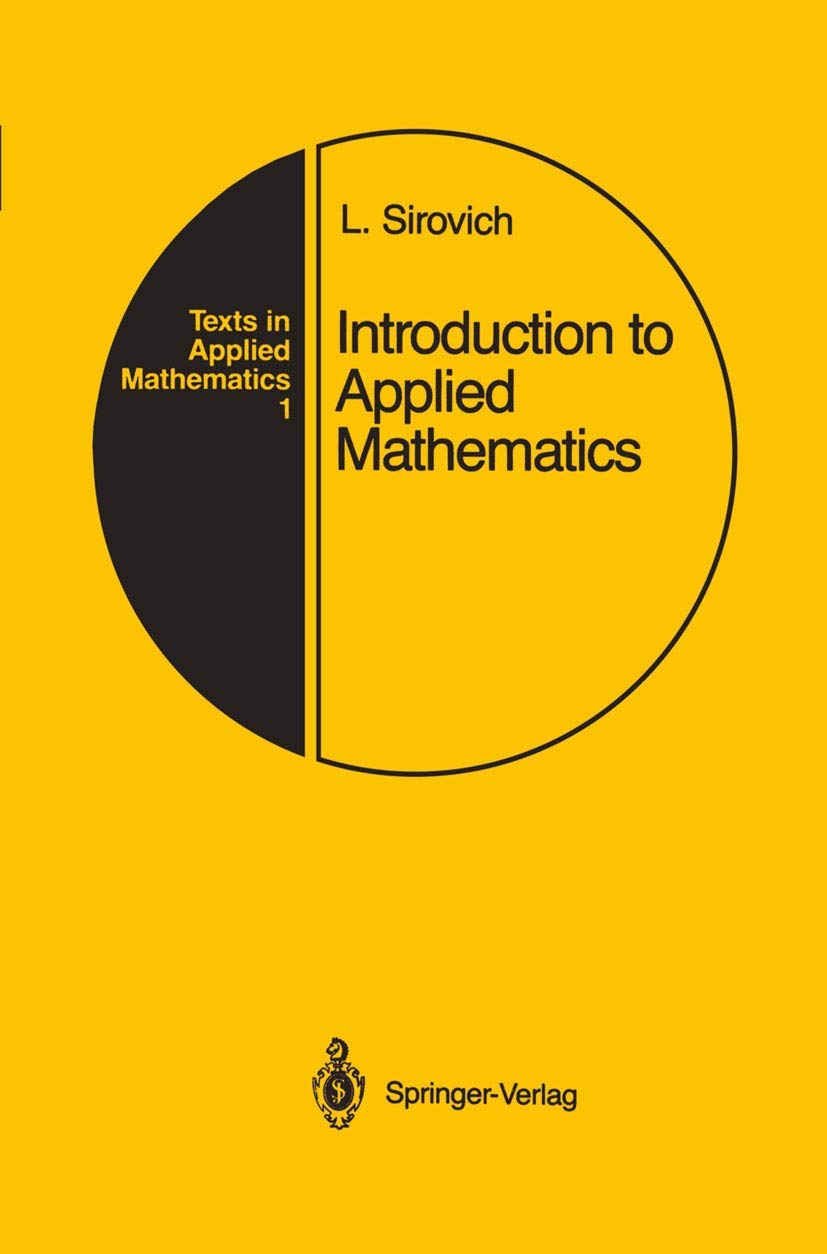 Introduction To Applied Mathematics (Texts In Applied Mathematics, 1)