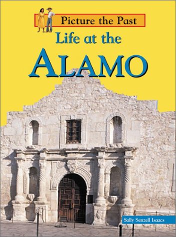Life at the Alamo (Picture the Past),Used