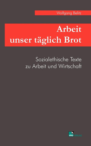 Arbeit Unser T Glich Brot (German Edition),Used