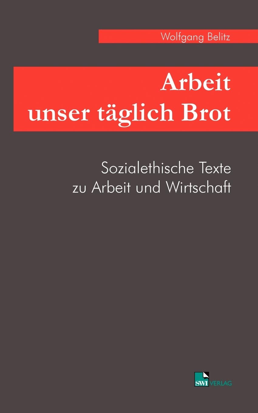 Arbeit Unser T Glich Brot (German Edition),Used