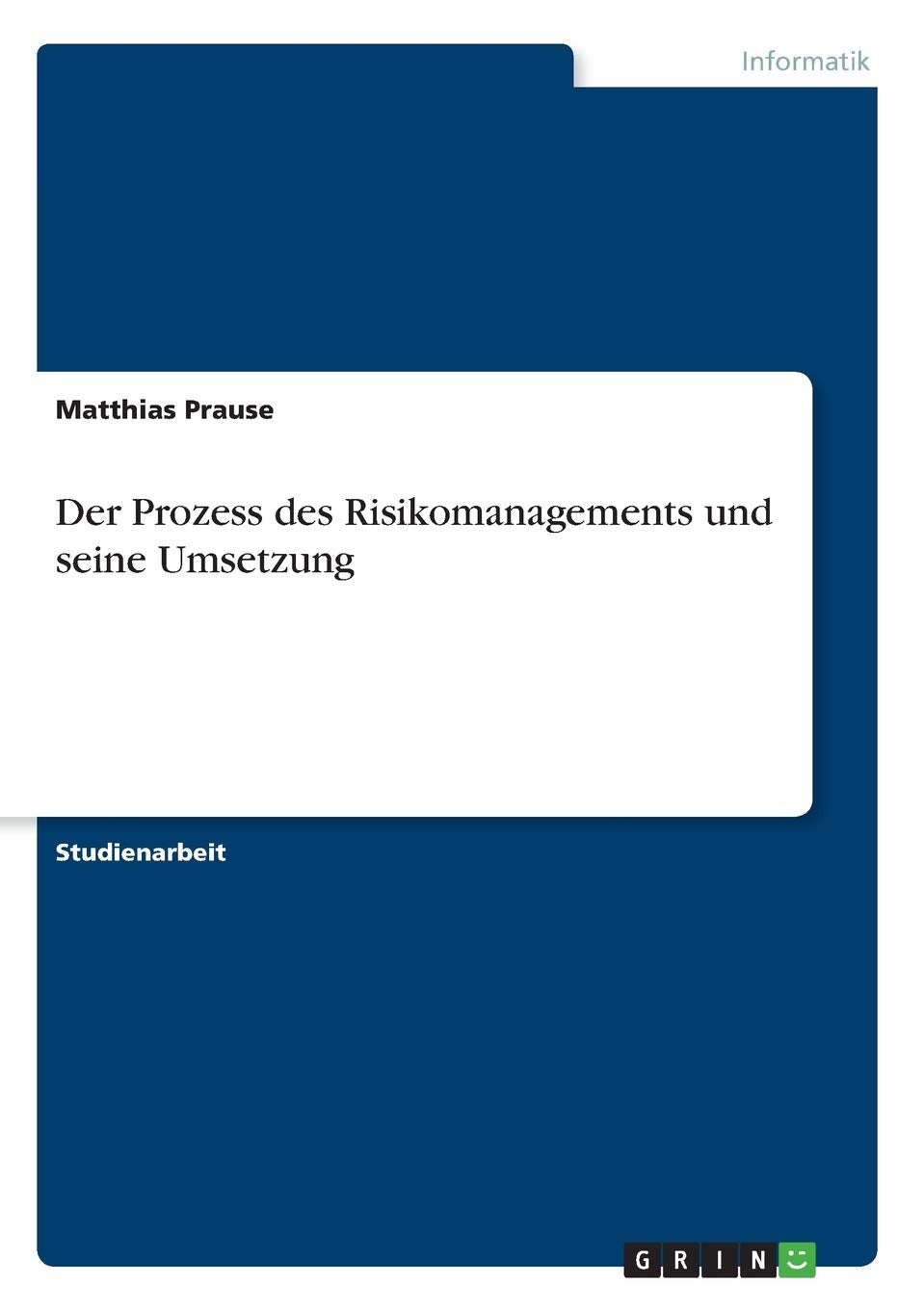 Der Prozess des Risikomanagements und seine Umsetzung (German Edition),Used