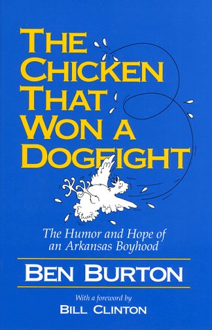 The Chicken That Won a Dogfight: The Humor and Hope of an Arkansas Boyhood,Used