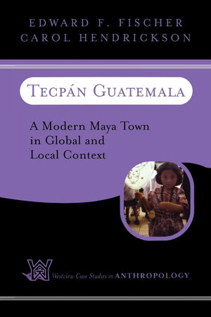 Tecpan Guatemala: A Modern Maya Town In Global And Local Context (Case Studies In Anthropology),Used