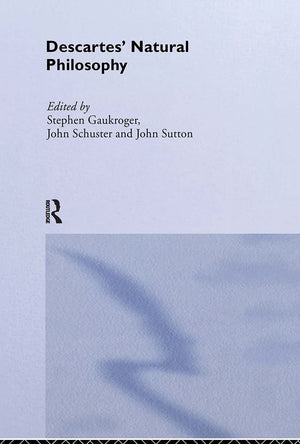 Descartes' Natural Philosophy (Routledge Studies in SeventeenthCentury Philosophy),Used