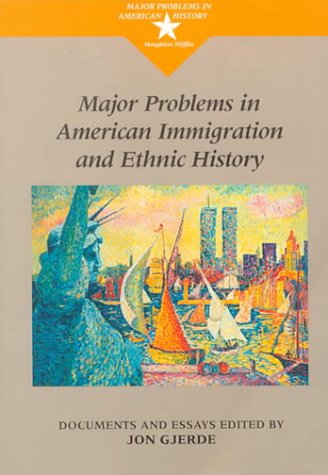 Major Problems in American Immigration and Ethnic History (Major Problems in American History),New