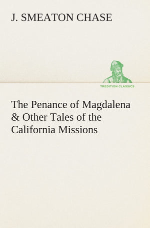 The Penance of Magdalena & Other Tales of the California Missions,Used