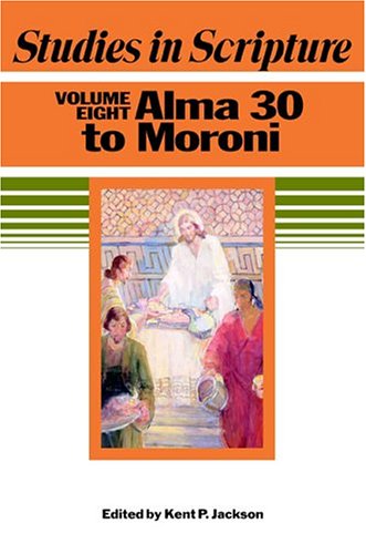 Studies in Scripture, Vol. 8: Alma 30 to Moroni,Used