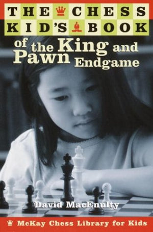The Chess Kid's Book of the King and Pawn Endgame,Used