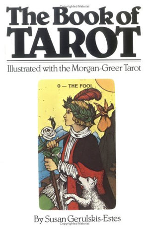 The Book Of Tarot: Illustrated With The Morgangreer Tarot,New
