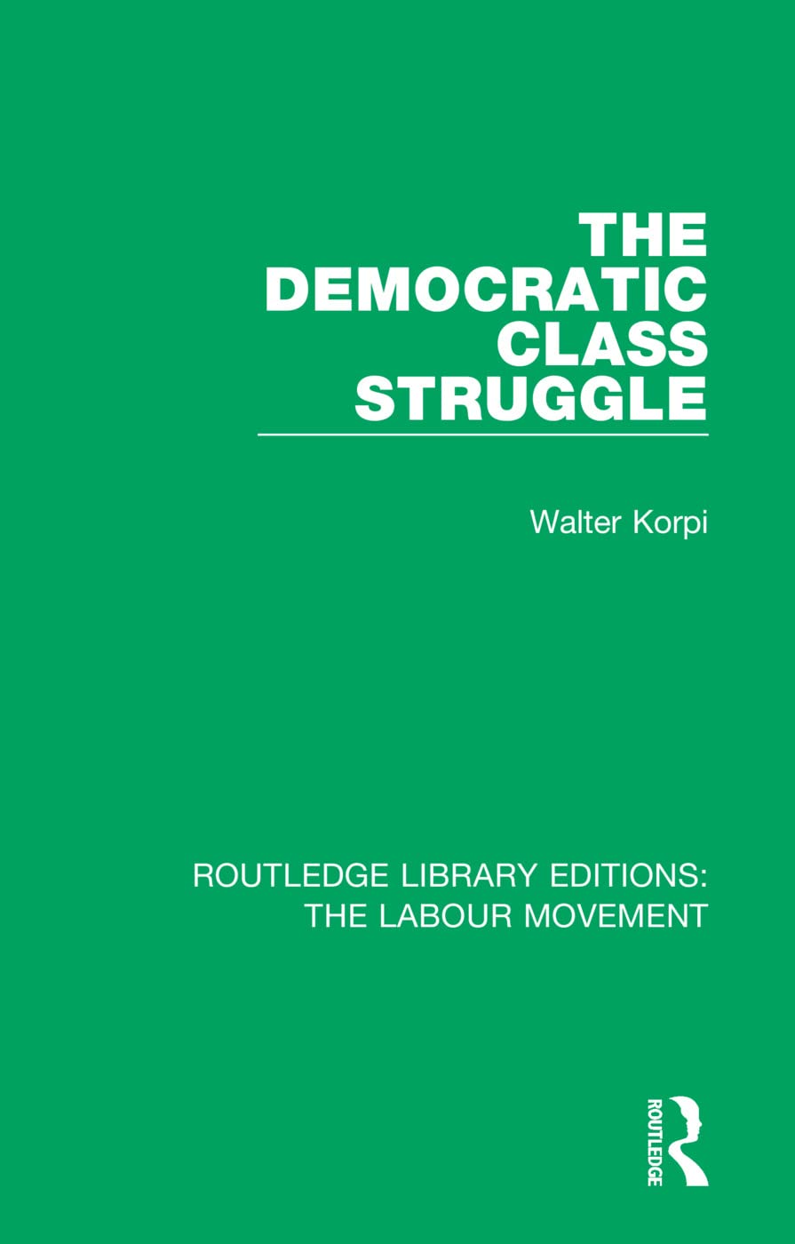 The Democratic Class Struggle (Routledge Library Editions: The Labour Movement),Used