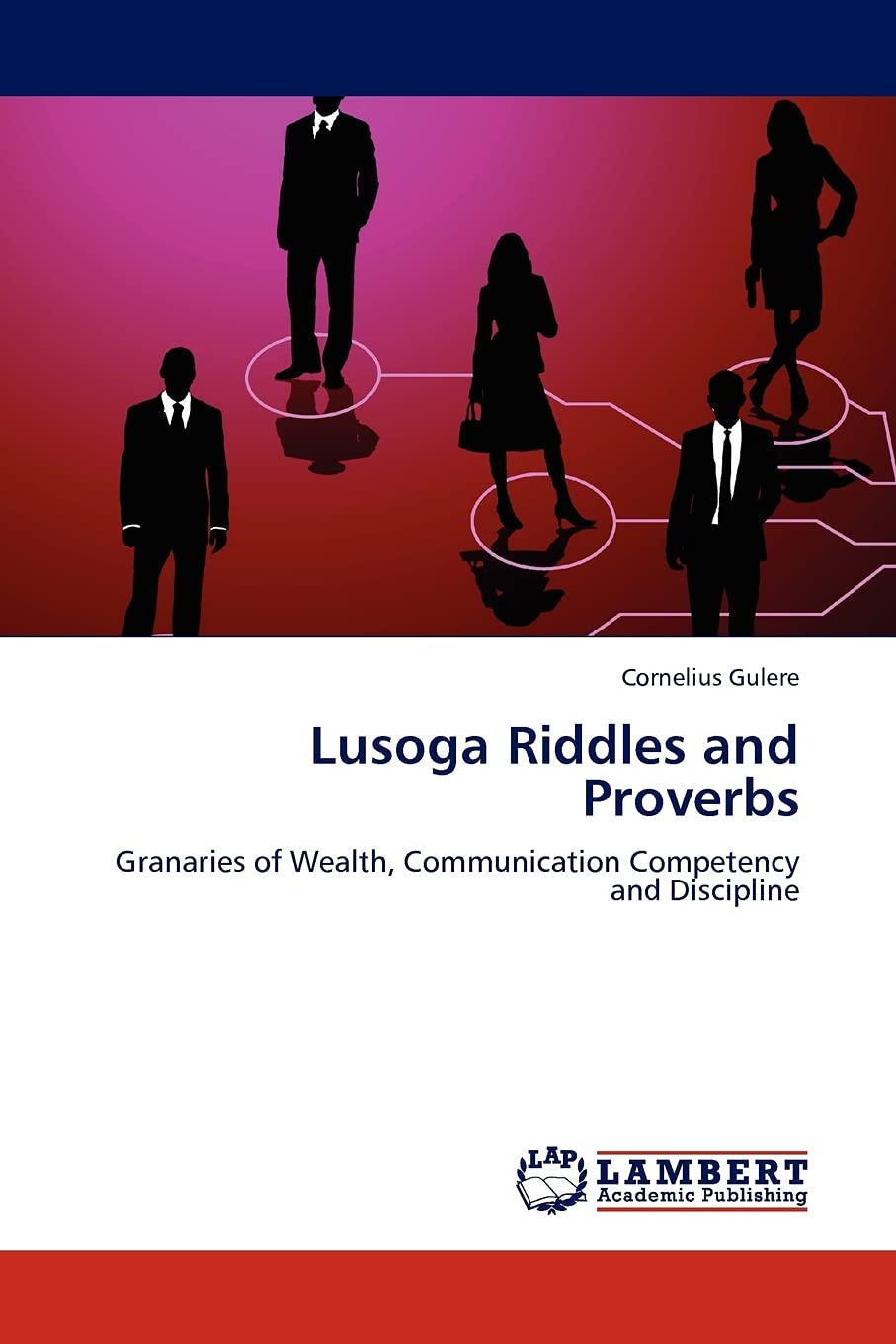 Lusoga Riddles and Proverbs: Granaries of Wealth, Communication Competency and Discipline,Used
