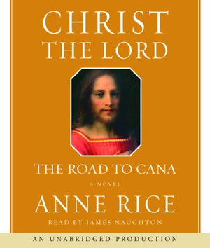 Christ the Lord: The Road to Cana (Anne Rice),Used