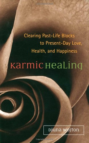 Karmic Healing: Clearing PastLife Blocks to PresentDay Love, Health, and Happiness,Used